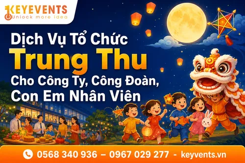 Dịch Vụ Tổ Chức Trung Thu Cho Công Ty, Công Đoàn, Con Em Nhân Viên