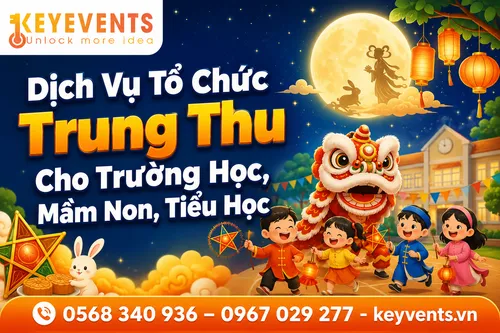 Dịch Vụ Tổ Chức Trung Thu Cho Trường Học, Mầm Non, Tiểu Học