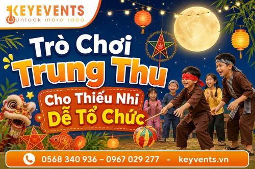 Trò Chơi Trung Thu Cho Thiếu Nhi Dễ Tổ Chức