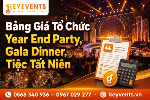 Bảng Giá Tổ Chức Year End Party, Gala Dinner, Tiệc Tất Niên