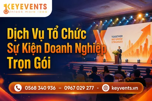 Dịch Vụ Tổ Chức Sự Kiện Doanh Nghiệp Trọn Gói