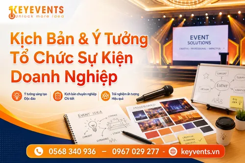 Kịch Bản & Ý Tưởng Tổ Chức Sự Kiện Doanh Nghiệp