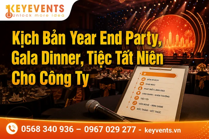 Kịch Bản Year End Party, Gala Dinner, Tiệc Tất Niên Cho Công Ty