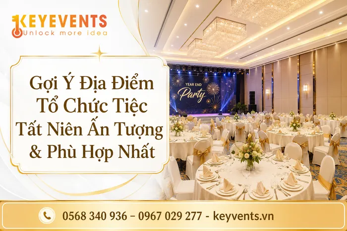 Gợi Ý Địa Điểm Tổ Chức Tiệc Tất Niên Ấn Tượng & Phù Hợp Nhất