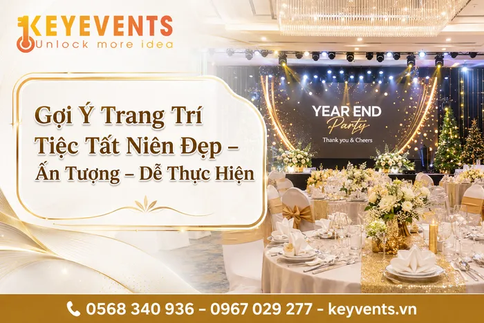 Gợi Ý Trang Trí Tiệc Tất Niên Đẹp – Ấn Tượng – Dễ Thực Hiện