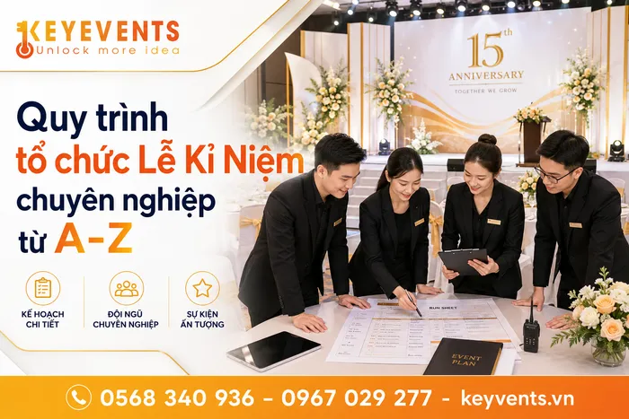 Quy trình tổ chức Lễ Kỉ Niệm chuyên nghiệp từ A-Z
