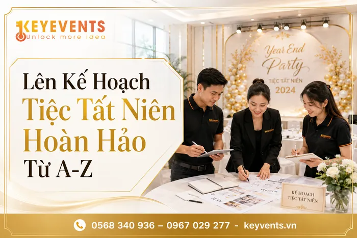 Lên Kế Hoạch Tiệc Tất Niên Hoàn Hảo Từ A-Z