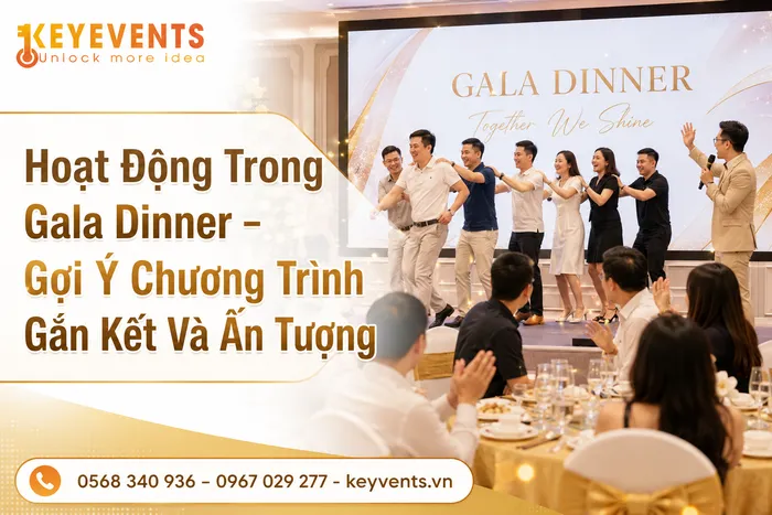 Hoạt Động Trong Gala Dinner – Gợi Ý Chương Trình Gắn Kết Và Ấn Tượng