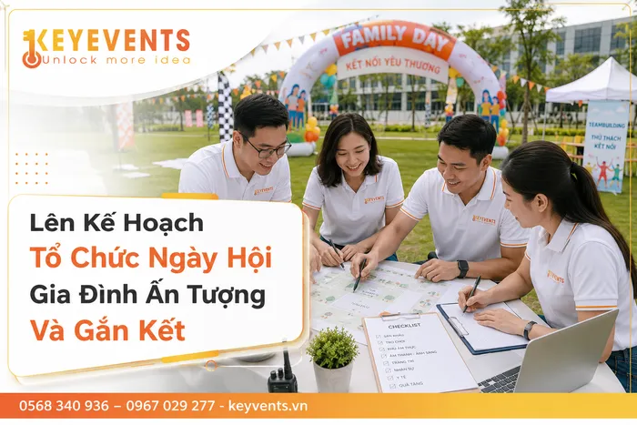 Lên Kế Hoạch Tổ Chức Ngày Hội Gia Đình Ấn Tượng Và Gắn Kết