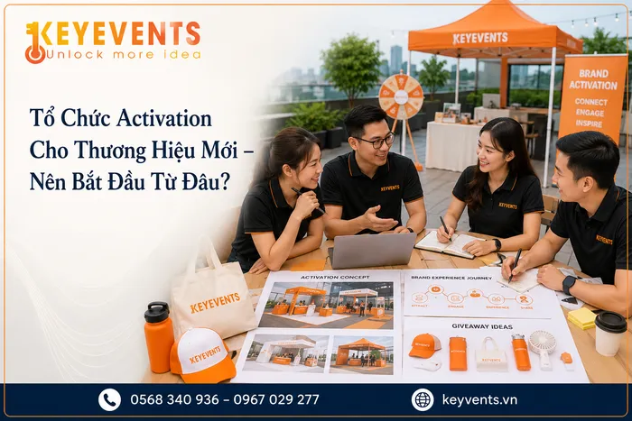 Tổ Chức Activation Cho Thương Hiệu Mới – Nên Bắt Đầu Từ Đâu?
