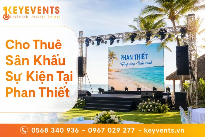Cho Thuê Sân Khấu Sự Kiện Tại Phan Thiết