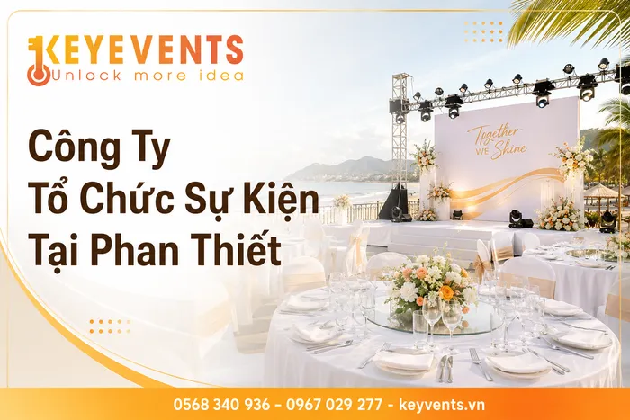 Công Ty Tổ Chức Sự Kiện Tại Phan Thiết