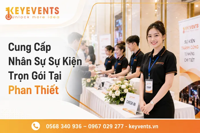 Cung Cấp Nhân Sự Sự Kiện Trọn Gói Tại Phan Thiết