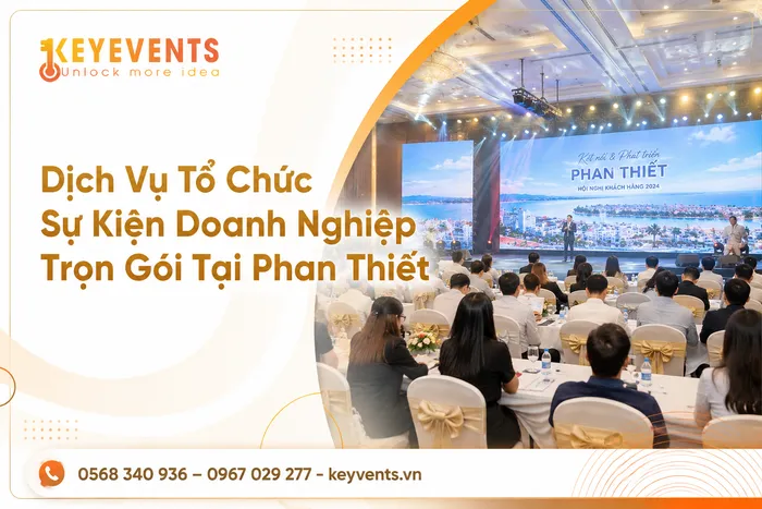 Dịch Vụ Tổ Chức Sự Kiện Doanh Nghiệp Trọn Gói Tại Phan Thiết