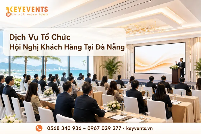Dịch Vụ Tổ Chức Hội Nghị Khách Hàng Tại Đà Nẵng