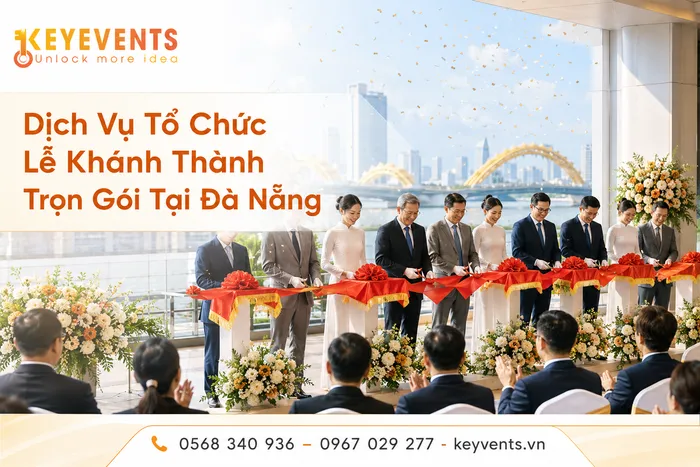 Dịch Vụ Tổ Chức Lễ Khánh Thành Trọn Gói Tại Đà Nẵng