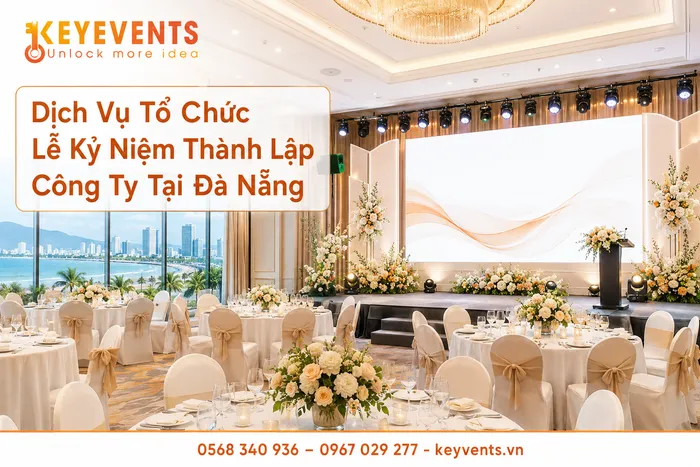 Dịch Vụ Tổ Chức Lễ Kỷ Niệm Thành Lập Công Ty Tại Đà Nẵng