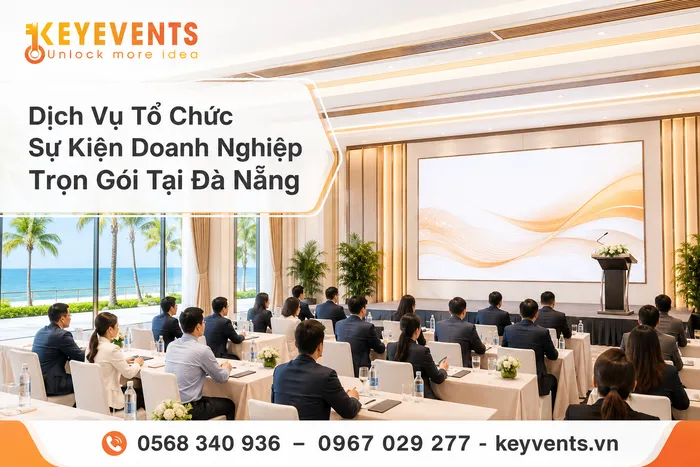 Dịch Vụ Tổ Chức Sự Kiện Doanh Nghiệp Trọn Gói Tại Đà Nẵng