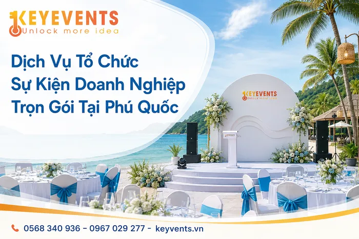 Dịch Vụ Tổ Chức Sự Kiện Doanh Nghiệp Trọn Gói Tại Phú Quốc