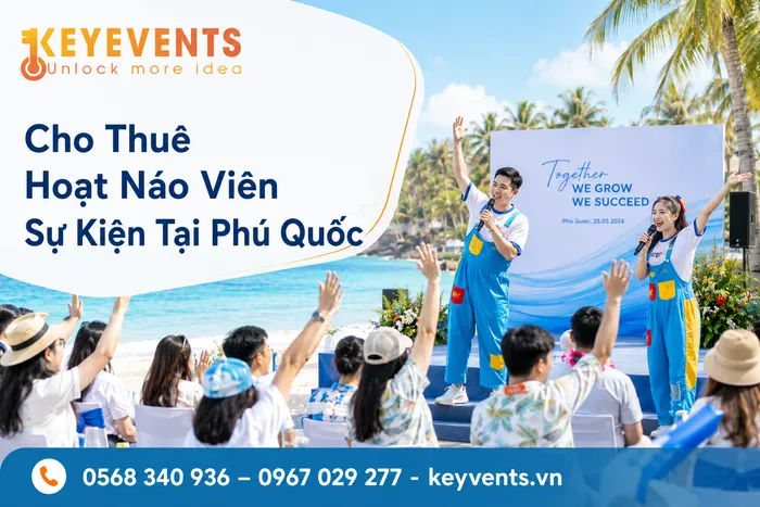 Cho Thuê Hoạt Náo Viên Sự Kiện Tại Phú Quốc
