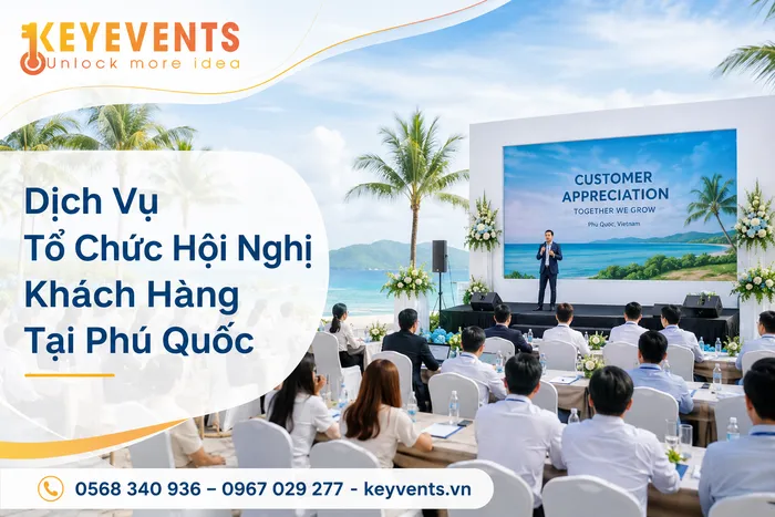 Dịch Vụ Tổ Chức Hội Nghị Khách Hàng Tại Phú Quốc