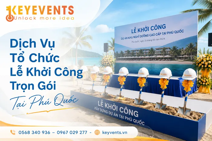 Dịch Vụ Tổ Chức Lễ Khởi Công Trọn Gói Tại Phú Quốc