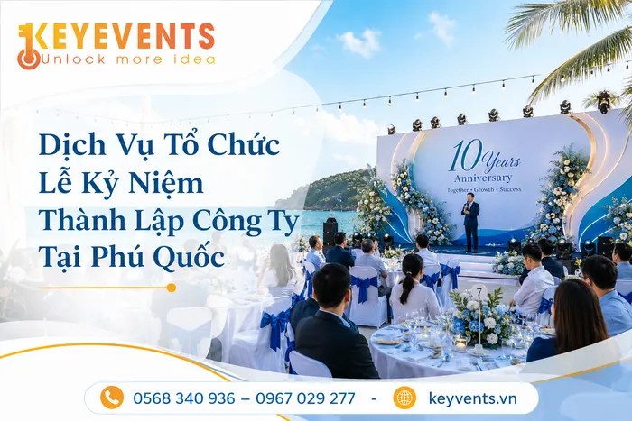Dịch Vụ Tổ Chức Lễ Kỷ Niệm Thành Lập Công Ty Tại Phú Quốc